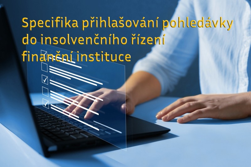 Specifika přihlašování pohledávky do insolvenčního řízení finanční instituce