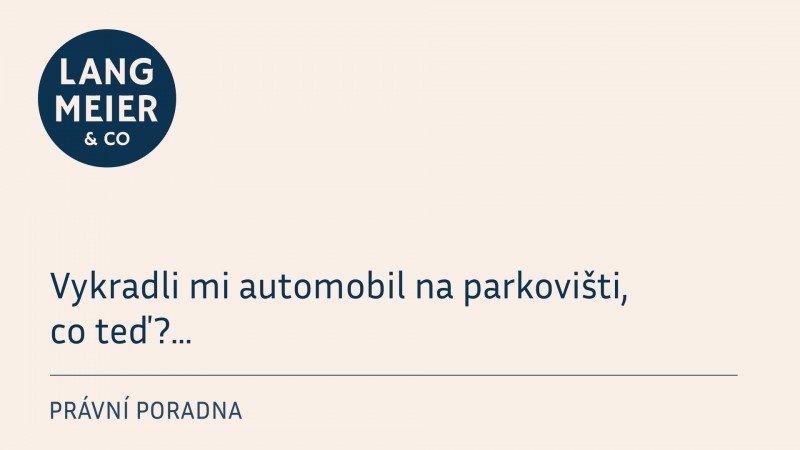 Vykradli mi automobil na parkovišti, co teď?