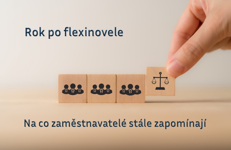 Rok po flexinovele: Na co zaměstnavatelé stále zapomínají