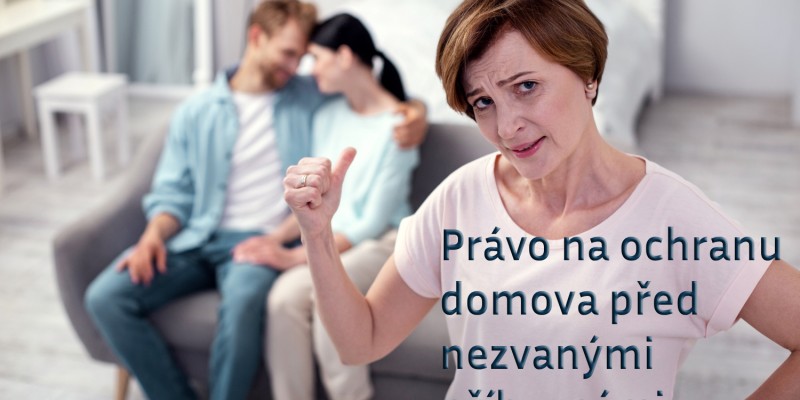 Právo na ochranu domova před nezvanými příbuznými
