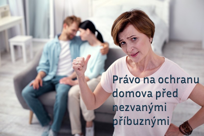 Právo na ochranu domova před nezvanými příbuznými